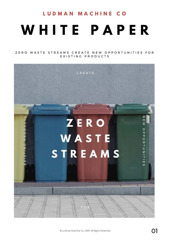 Zero waste streams create new opportunities for existing products